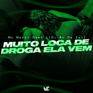 Muito Loca de Droga Ela Vem (Explicit)