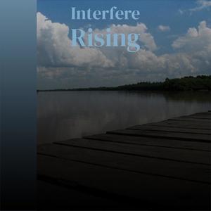 Interfere Rising