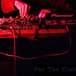 For The Club (Explicit)