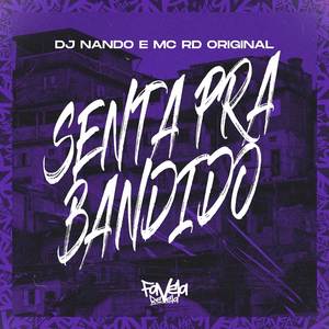 Senta pra Bandido (Explicit)