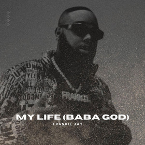 My Life (Baba God) (Explicit)