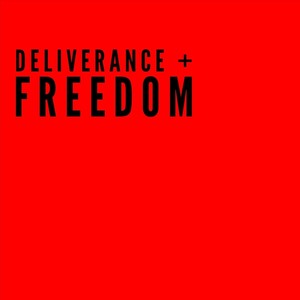 DELIVERANCE + FREEDOM (Explicit)