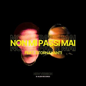 non mi passi mai (feat. Stornavanti) [Explicit]