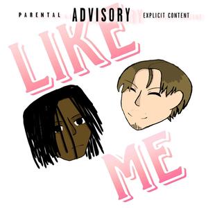 Like Me (feat. Iluvy04) [Explicit]