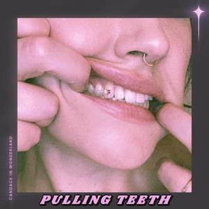 Pulling Teeth (Explicit)