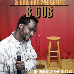 B Dub at the Irish House New Orleans (Explicit)