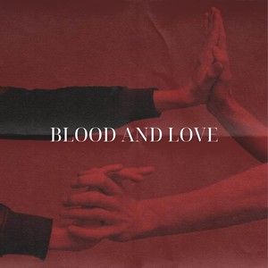 Blood and love