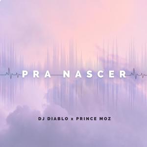 Pra Nascer (feat. Prince Moz)