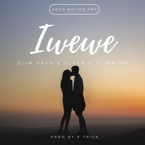 Iwewe (feat. Flack & SlimPimp)