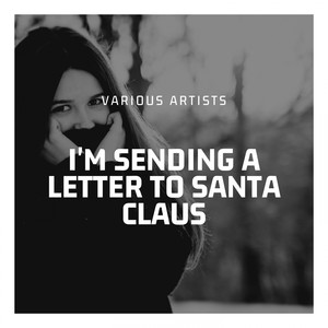 I'm Sending a Letter to Santa Claus