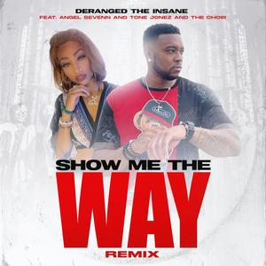 Show me the Way (feat. Angel Sevenn & Tone Jonez and the Choir) [Remix]