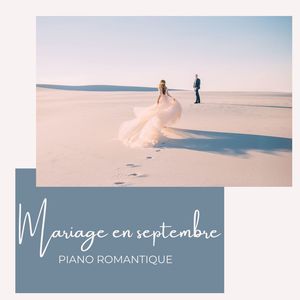 Mariage en septembre: Piano romantique pour la fête de noces