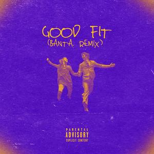 Good Fit (BANTA. Remix) [Explicit]