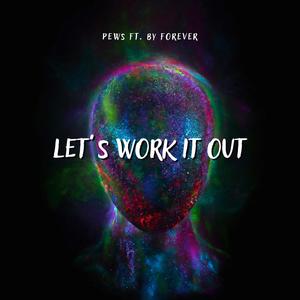 Let's Work It Out (feat. BY FOREVER)