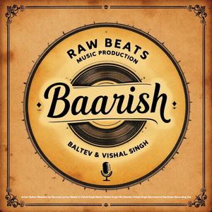 Baarish (feat. Baltev Western Up Composer) (Explicit)