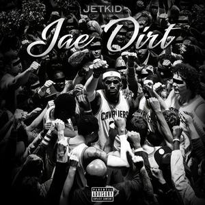 Jae Dirt (Explicit)