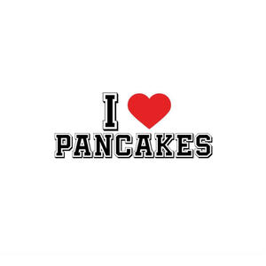 I <3 PANCAKES