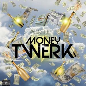 MONEY TWERK (Explicit)