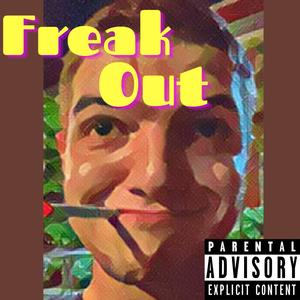 Freak Out (Explicit)