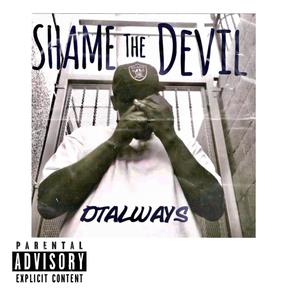 Shame The Devil (Explicit)