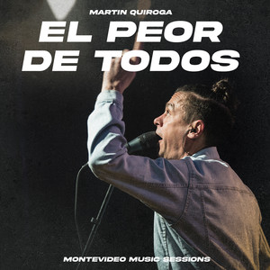 El Peor De Todos (Montevideo Music Sessions)