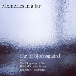 Memories in a Jar(feat. Mark Breymeyer, Howard Brown & Jim Peters)