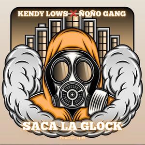 SACA LA GLOCK FT. KENDY LOWS (Explicit)