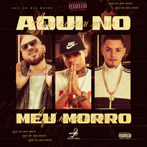 Aqui No Meu Morro (Explicit)