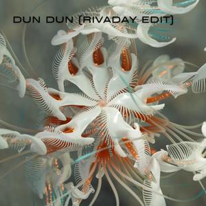 DUN DUN (EDIT)