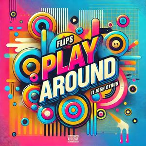 Play Around (feat. Josh Cyrus) (Explicit)