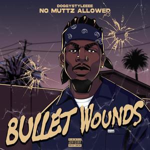 No Muttz Allowed, Pt. 3 (Bullet Wounds) [Explicit]