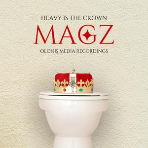 Heavy is the Crown (feat. MAGZ) [Explicit]