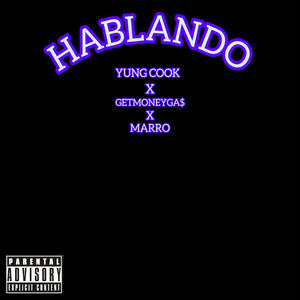 Hablando (feat. GetMoneyGas & Marro) [Explicit]