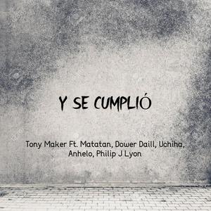 Y Se Cumplió(feat. Matatan, Dower Daill, Uchiha, Anhelo & Philip J Lyon)