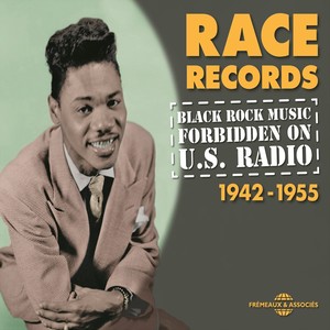 Race Records 1942-1955: Black Rock Music Forbidden on US Radio