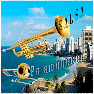 Salsa Pa Amanecer (Explicit)