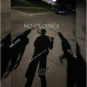 NO EXCUSES (Explicit)