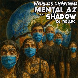 Worlds Changed (feat. Shadow & Dj Rellik|Explicit)