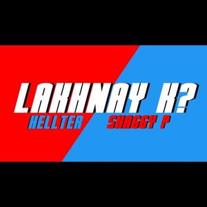 lakhnay k? (feat. shaggy p) [Explicit]