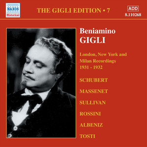 GIGLI, Beniamino: Gigli Edition, Vol. 7: London, New York and Milan Recordings (1931-1932)