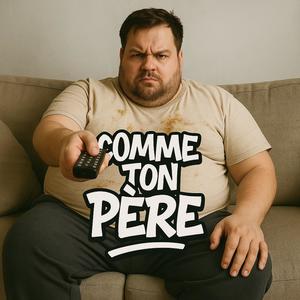 Ton père (Explicit)