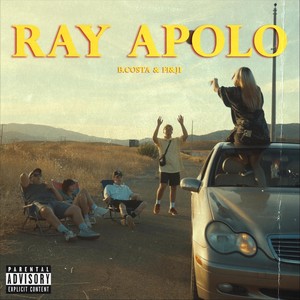 Ray Apolo(feat. FI&JI) (Explicit)