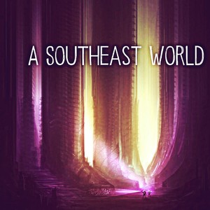 A Southeast World