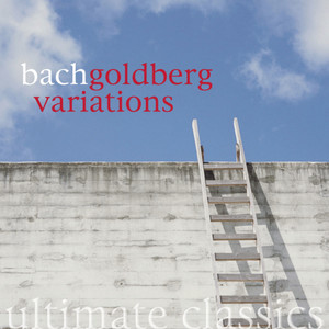 Ultimate Classics - Bach: Goldberg Variations