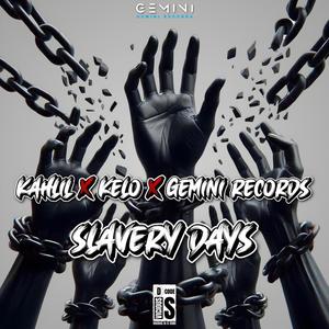 Slavery Days (feat. Kahlil & Kelo) (Explicit)