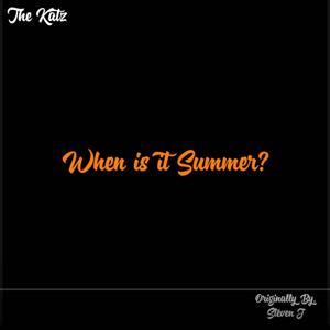 When Is It Summer? (feat. Steven J) [Explicit]