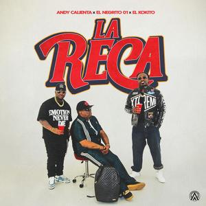 LA RECA (feat. EL NEGRITO & EL KOKITO)