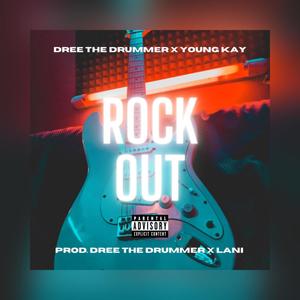 Rock Out (feat. Dree The Drummer) (Explicit)