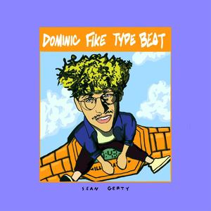 dominic fike type beat (Explicit)