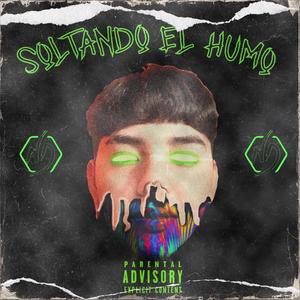 Soltando el humo (feat. Trowen ND) [Explicit]